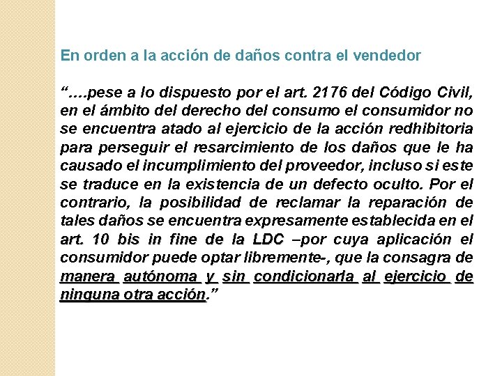 En orden a la acción de daños contra el vendedor “…. pese a lo