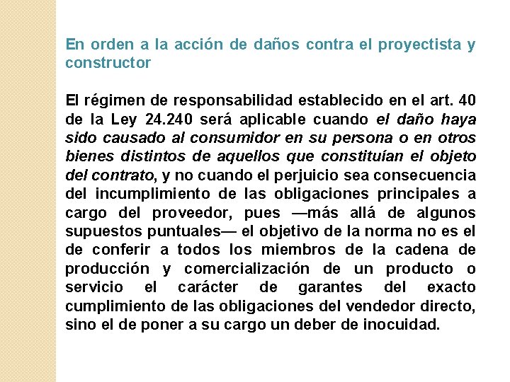 En orden a la acción de daños contra el proyectista y constructor El régimen