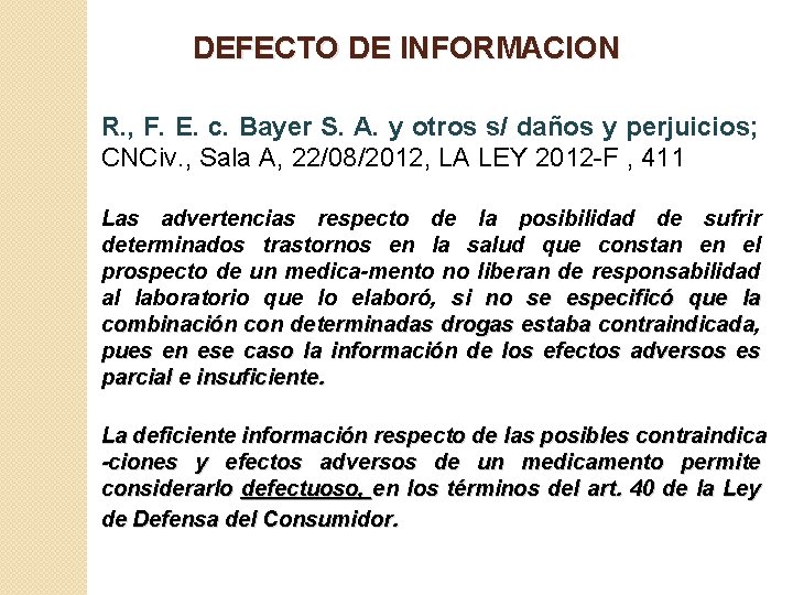 DEFECTO DE INFORMACION R. , F. E. c. Bayer S. A. y otros s/