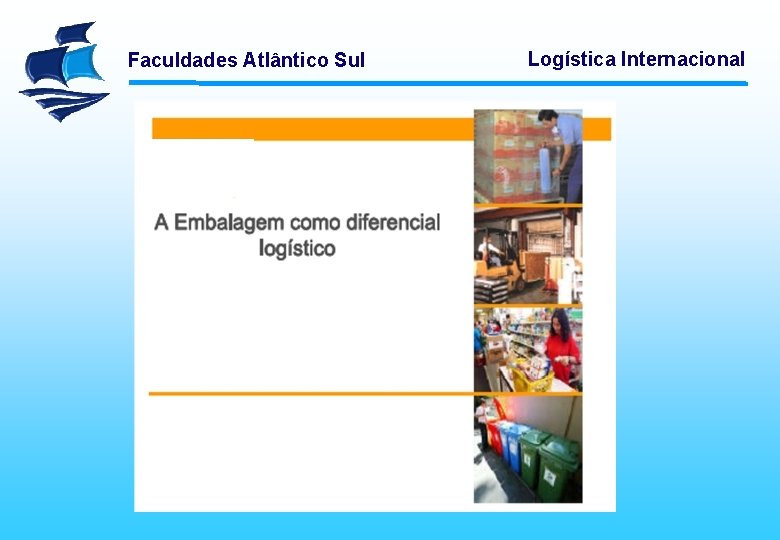 Faculdades Atlântico Sul Logística Internacional 