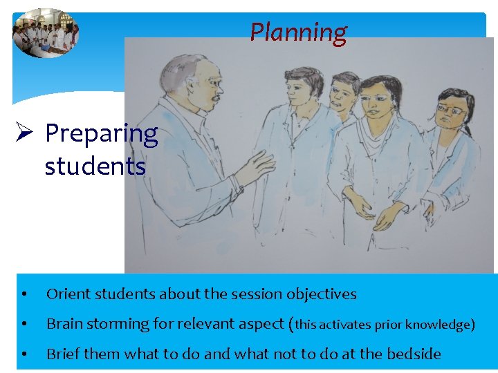 Planning Ø Preparing students • Orient students about the session objectives • Brain storming