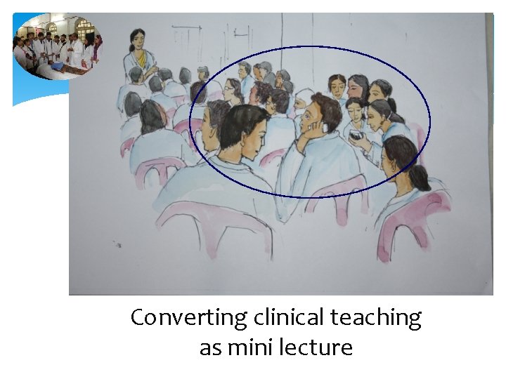 Converting clinical teaching as mini lecture 
