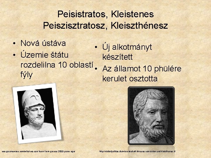 Peisistratos, Kleistenes Peiszisztratosz, Kleiszthénesz • Nová ústáva • • Územie štátu rozdelilna 10 oblastí