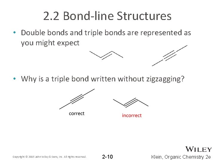 2. 2 Bond-line Structures • Double bonds and triple bonds are represented as you