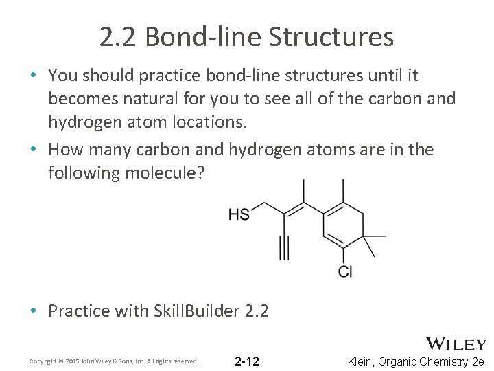 2. 2 Bond-line Structures • You should practice bond-line structures until it becomes natural