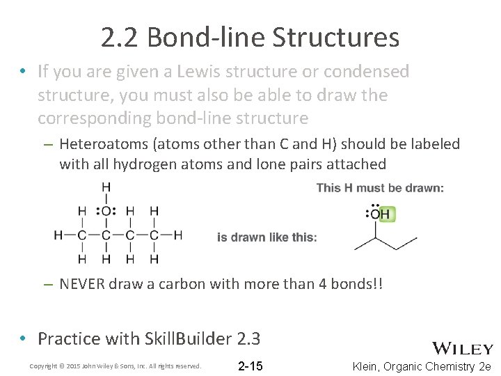 2. 2 Bond-line Structures • If you are given a Lewis structure or condensed