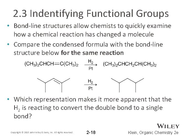 2. 3 Indentifying Functional Groups • Bond-line structures allow chemists to quickly examine how