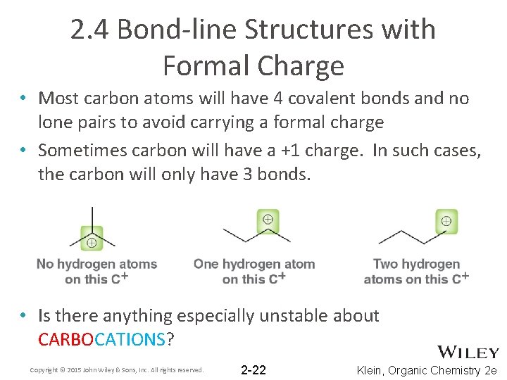 2. 4 Bond-line Structures with Formal Charge • Most carbon atoms will have 4