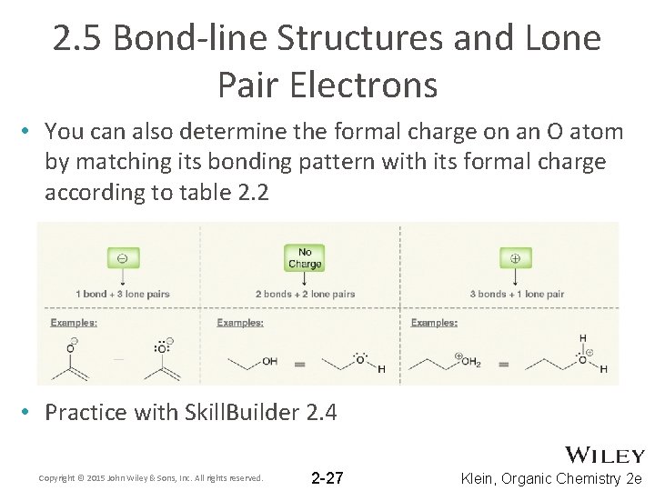 2. 5 Bond-line Structures and Lone Pair Electrons • You can also determine the