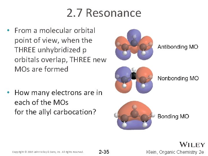 2. 7 Resonance • From a molecular orbital point of view, when the THREE