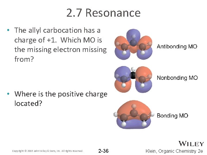 2. 7 Resonance • The allyl carbocation has a charge of +1. Which MO