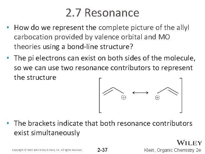 2. 7 Resonance • How do we represent the complete picture of the allyl
