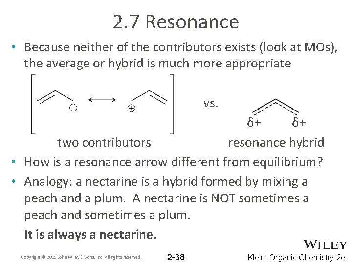 2. 7 Resonance • Because neither of the contributors exists (look at MOs), the