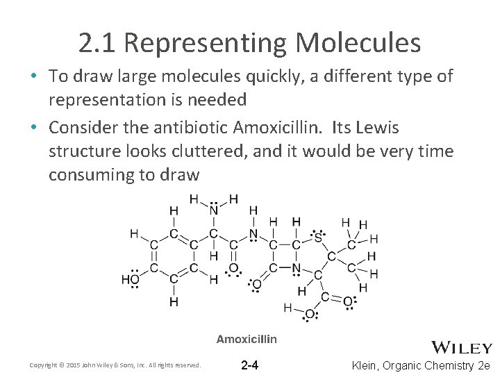 2. 1 Representing Molecules • To draw large molecules quickly, a different type of