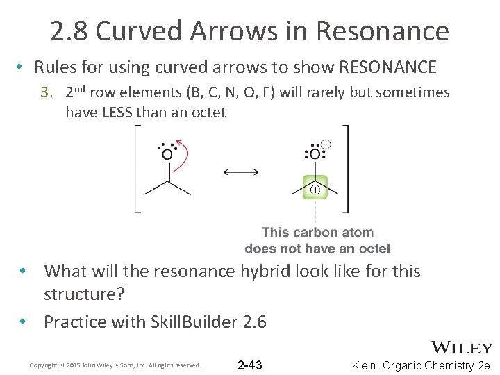 2. 8 Curved Arrows in Resonance • Rules for using curved arrows to show