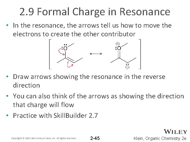 2. 9 Formal Charge in Resonance • In the resonance, the arrows tell us