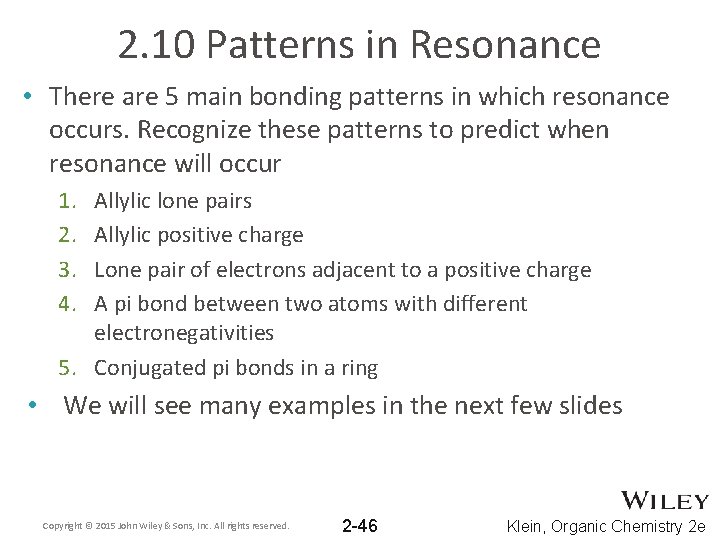 2. 10 Patterns in Resonance • There are 5 main bonding patterns in which