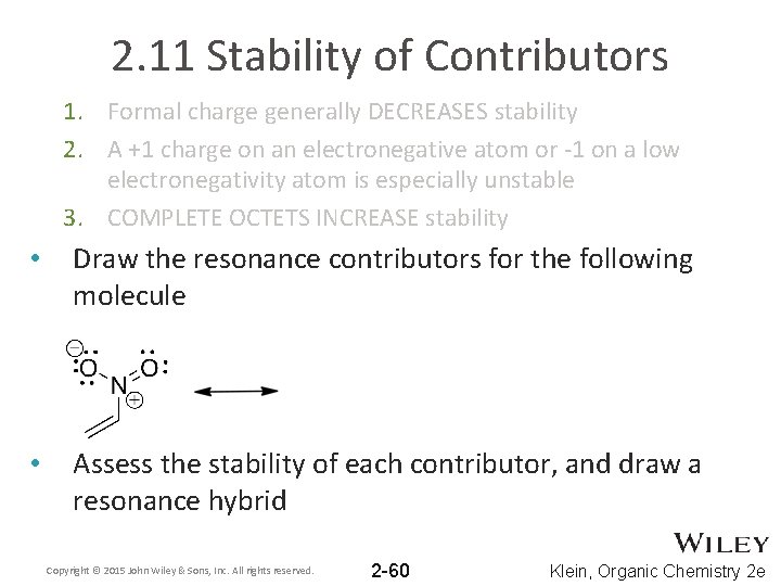 2. 11 Stability of Contributors 1. Formal charge generally DECREASES stability 2. A +1