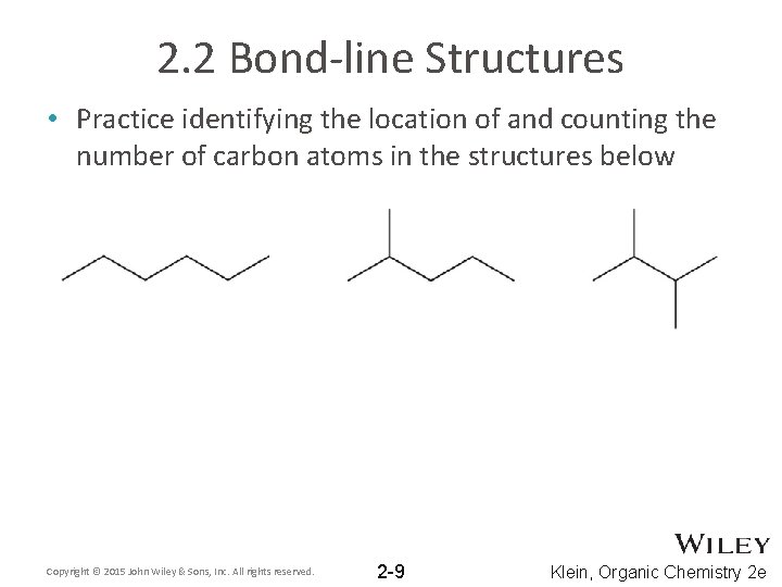 2. 2 Bond-line Structures • Practice identifying the location of and counting the number