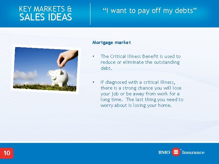 KEY MARKETS & “I want to pay off my debts” SALES IDEAS Mortgage market