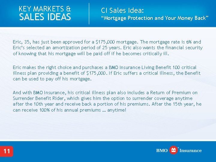 KEY MARKETS & SALES IDEAS CI Sales Idea: “Mortgage Protection and Your Money Back”
