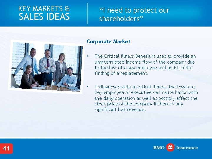 KEY MARKETS & “I need to protect our shareholders” SALES IDEAS Corporate Market 41