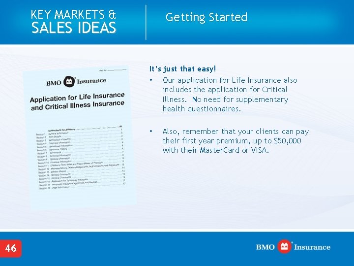 KEY MARKETS & Getting Started SALES IDEAS It’s just that easy! • Our application