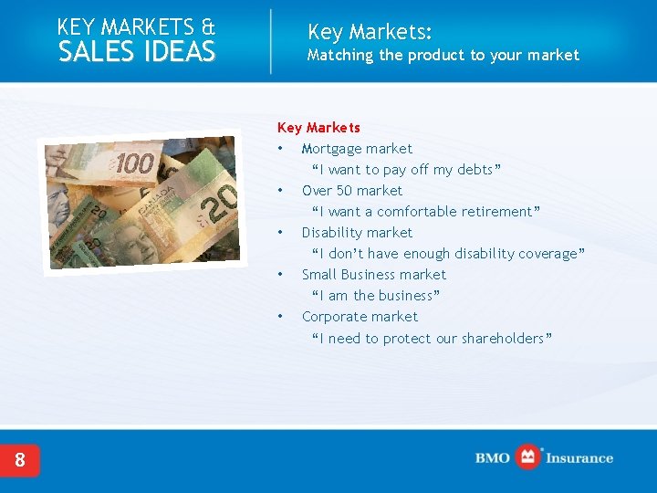 KEY MARKETS & SALES IDEAS Key Markets: Matching the product to your market Key