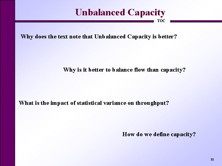 Unbalanced Capacity TOC Why does the text note that Unbalanced Capacity is better? Why