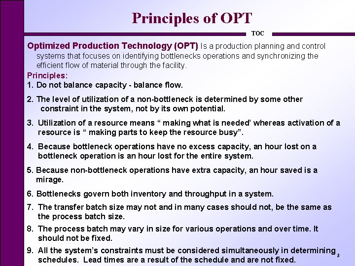 Principles of OPT TOC Optimized Production Technology (OPT) Is a production planning and control