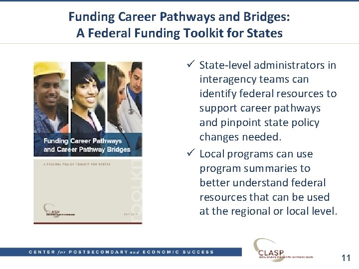 Funding Career Pathways and Bridges: A Federal Funding Toolkit for States ü State-level administrators
