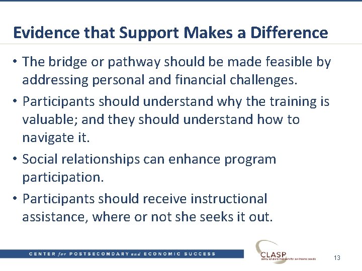 Evidence that Support Makes a Difference • The bridge or pathway should be made