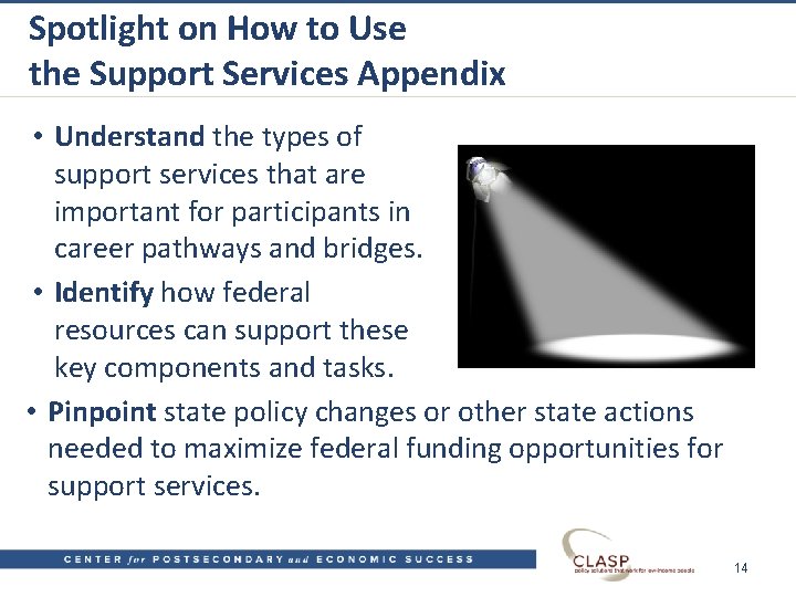 Spotlight on How to Use the Support Services Appendix • Understand the types of
