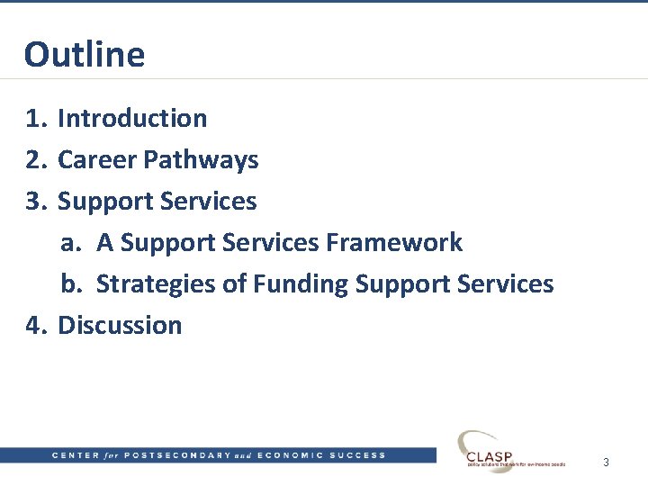 Outline 1. Introduction 2. Career Pathways 3. Support Services a. A Support Services Framework