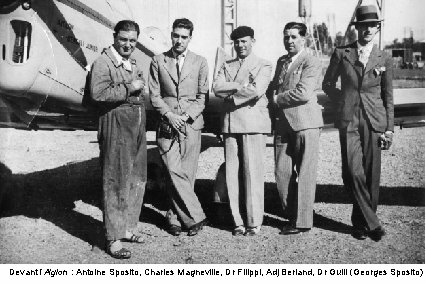 Devant l’Aiglon : Antoine Sposito, Charles Magneville, Dr Filippi, Adj Berland, Dr Guili (Georges