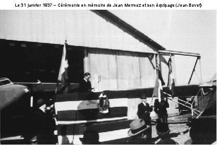 Le 31 janvier 1937 – Cérémonie en mémoire de Jean Mermoz et son équipage