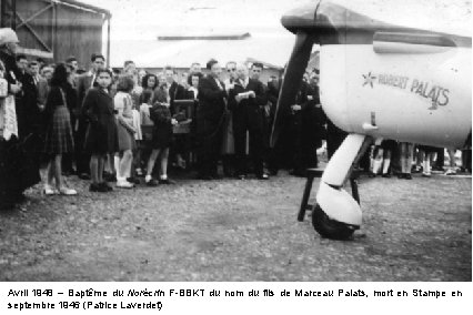 Avril 1948 – Baptême du Norécrin F-BBKT du nom du fils de Marceau Palats,