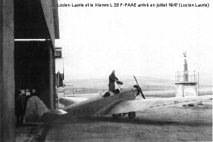 Lucien Laurie et le Klemm L 25 F-PAAE arrivé en juillet 1947 (Lucien Laurie)