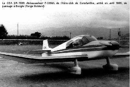 Le CEA DR-1050 Ambassadeur F-OBML de l’Aéro-club de Constantine, arrivé en avril 1960, de