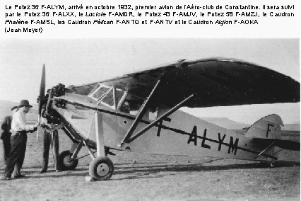 Le Potez 36 F-ALYM, arrivé en octobre 1932, premier avion de l’Aéro-club de Constantine.