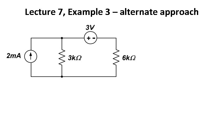 Lecture 7, Example 3 – alternate approach 