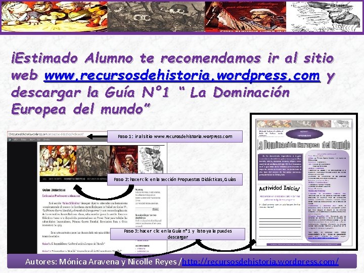 ¡Estimado Alumno te recomendamos ir al sitio web www. recursosdehistoria. wordpress. com y descargar