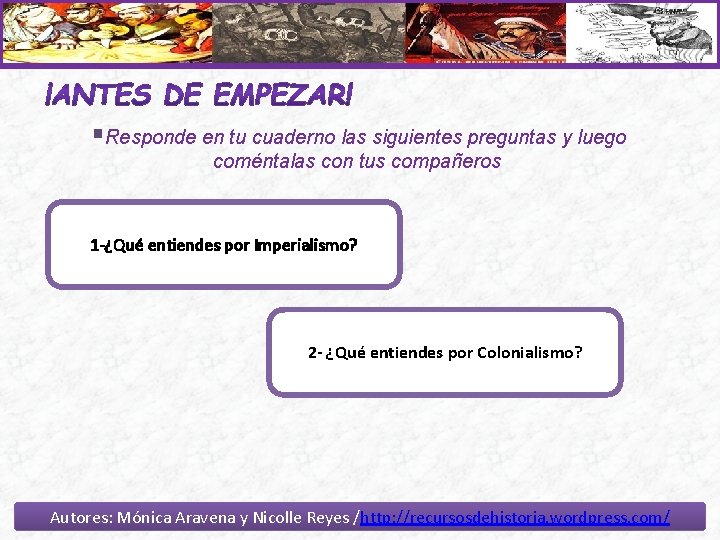 §Responde en tu cuaderno las siguientes preguntas y luego coméntalas con tus compañeros 1