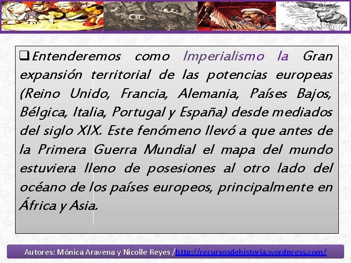 q. Entenderemos como Imperialismo la Gran expansión territorial de las potencias europeas (Reino Unido,