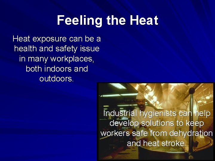 Feeling the Heat exposure can be a health and safety issue in many workplaces,