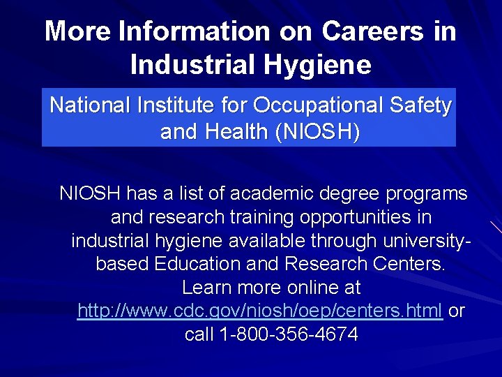More Information on Careers in Industrial Hygiene National Institute for Occupational Safety and Health