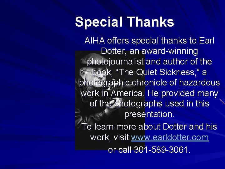 Special Thanks AIHA offers special thanks to Earl Dotter, an award-winning photojournalist and author