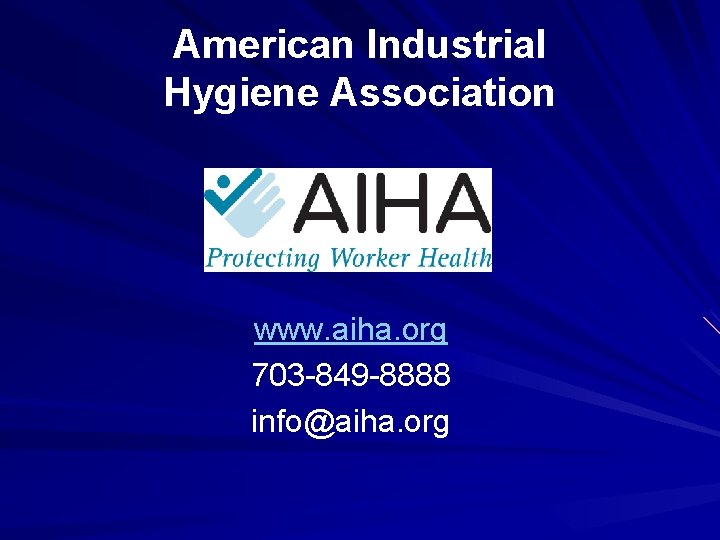 American Industrial Hygiene Association www. aiha. org 703 -849 -8888 info@aiha. org 