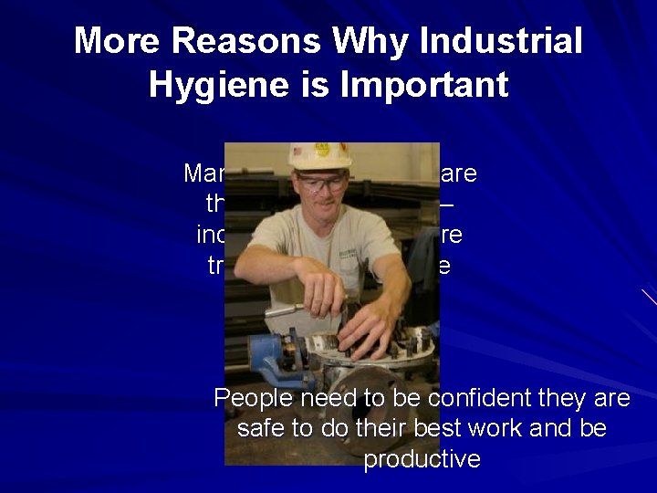 More Reasons Why Industrial Hygiene is Important Many health problems are things you can’t