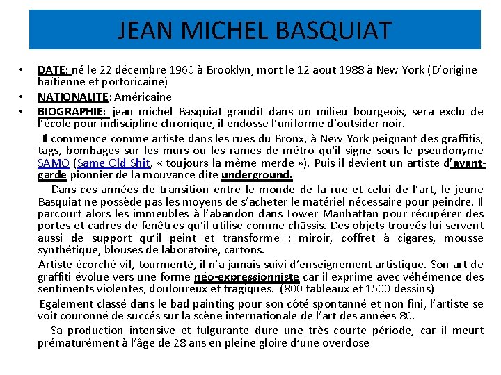 JEAN MICHEL BASQUIAT DATE: né le 22 décembre 1960 à Brooklyn, mort le 12